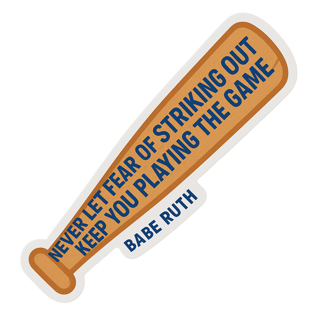 Motivational Baseball Bat - Babe Ruth Quote